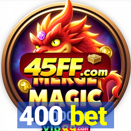 400 bet
